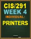CIS/291 Week 4 Individual: Printers